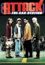Watch Attack the Gas Station! Moviesjoy