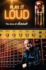 Watch Play It Loud: The Story of Marshall Moviesjoy