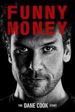 Watch Funny Money: The Dane Cook Story Moviesjoy