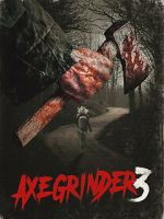Watch Axegrinder 3 Moviesjoy