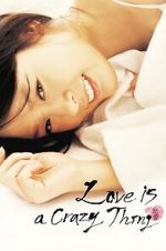 Watch Love Is a Crazy Thing Moviesjoy