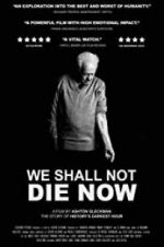 Watch We Shall Not Die Now Moviesjoy