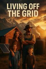 Watch Living off the Grid Moviesjoy