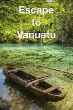 Watch Escape to Vanuatu Moviesjoy