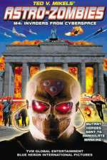 Watch Astro Zombies: M4 - Invaders from Cyberspace Moviesjoy