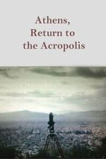 Watch Athens, Return to the Acropolis Moviesjoy