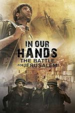Watch In Our Hands: The Battle for Jerusalem Moviesjoy