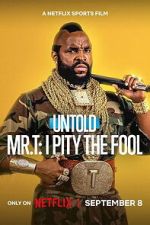 Watch Untold Mr. T: I Pity the Fool Moviesjoy