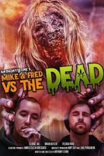 Watch Mike & Fred vs The Dead Moviesjoy