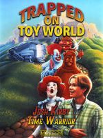 Watch Josh Kirby: Time Warrior! Chap. 3: Trapped on Toyworld Moviesjoy