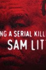Watch Catching a Serial Killer: Sam Little Moviesjoy