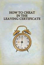 Watch How to Cheat in the Leaving Certificate Moviesjoy
