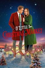 Watch O Little Christmas Market Moviesjoy