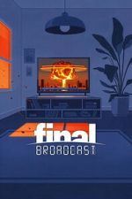 Watch Final Broadcast Moviesjoy
