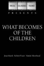 Watch What Becomes of the Children Moviesjoy