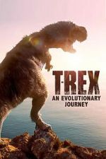 Watch T-Rex: An Evolutionary Journey Moviesjoy
