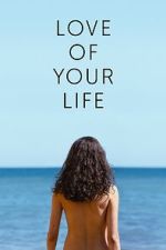 Watch Love of Your Life Moviesjoy