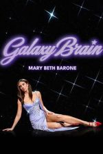 Watch Mary Beth Barone: Galaxy Brain Moviesjoy