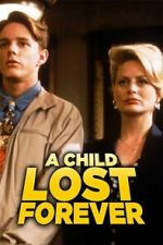 Watch A Child Lost Forever: The Jerry Sherwood Story Moviesjoy