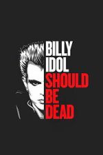 Watch Billy Idol Should Be Dead Moviesjoy