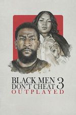 Watch Black Men Don\'t Cheat 3: Outplayed Moviesjoy