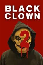 Watch Black Clown 2 Moviesjoy