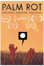 Watch Palm Rot (Short 2015) Moviesjoy