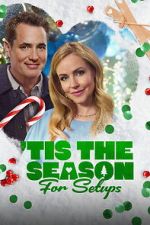 Watch \'Tis the Season for Setups Moviesjoy