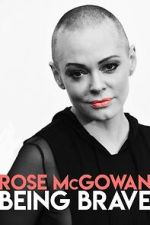 Watch Rose McGowan: Being Brave Moviesjoy