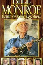 Watch Bill Monroe Father of Bluegrass Music Moviesjoy