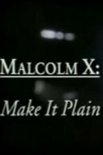 Watch Malcolm X: Make It Plain Moviesjoy