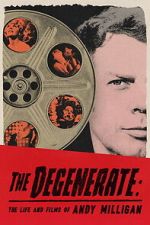 Watch The Degenerate: The Life and Films of Andy Milligan Moviesjoy