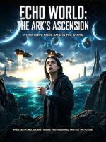 Watch Echo World: The Ark\'s Ascension Moviesjoy