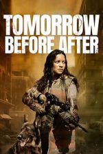 Watch Tomorrow Before After Moviesjoy