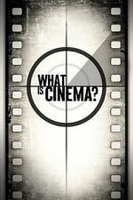 Watch What Is Cinema? Moviesjoy