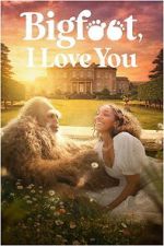Watch Bigfoot I Love You Moviesjoy