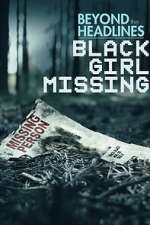 Watch Beyond the Headlines: Black Girl Missing (TV Special 2023) Moviesjoy