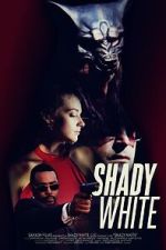 Watch Shady White Moviesjoy