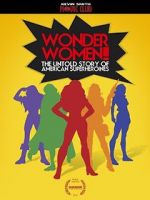 Watch Wonder Women! the Untold Story of American Superheroines Moviesjoy
