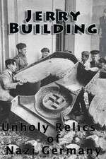 Watch Jerry Building: Unholy Relics of Nazi Germany Moviesjoy