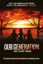 Watch Our Generation Moviesjoy