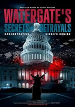Watch Watergate\'s Secrets and Betrayals Moviesjoy