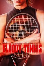 Watch Bloody Tennis Moviesjoy