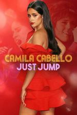 Watch Camila Cabello: Just Jump Moviesjoy