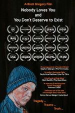 Watch Nobody Loves You and You Don\'t Deserve to Exist Moviesjoy