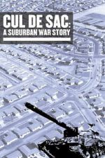 Watch Cul de Sac: A Suburban War Story Moviesjoy