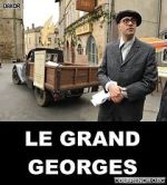 Watch Le grand Georges Moviesjoy