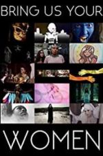 Watch Bring Us Your Women Moviesjoy
