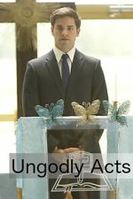 Watch Ungodly Acts Moviesjoy