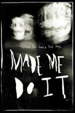Watch Made Me Do It Moviesjoy